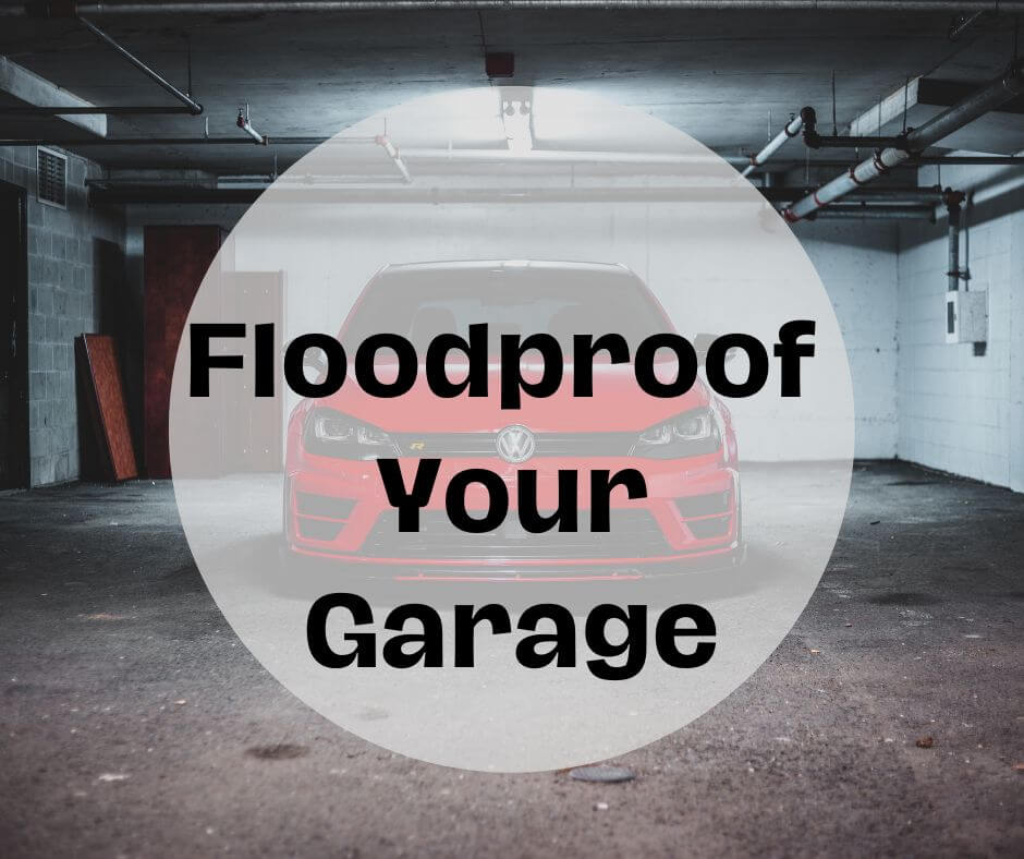 Why And How To Protect Garage From Flooding