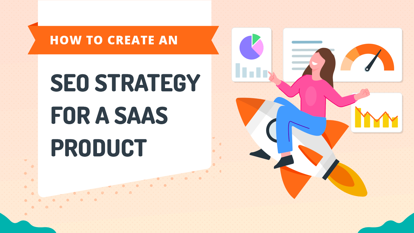 How to Create an SEO Strategy for a SaaS Product