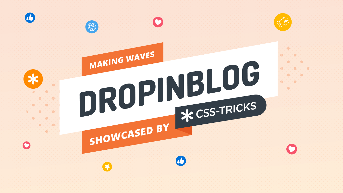 Making waves: DropInBlog Showcased by Renowned Development Authority CSS-Tricks!