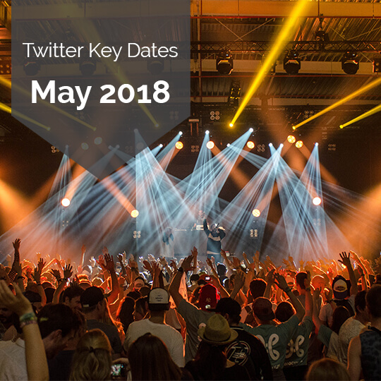Key Dates for Marketing on Twitter in May 2018