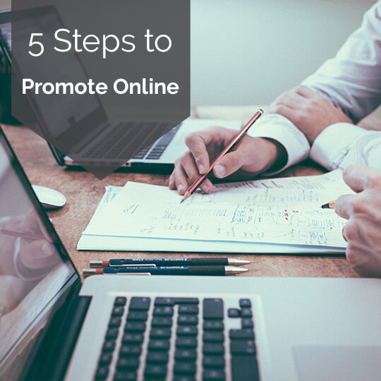 5 Steps To Begin Promoting Your Business Online