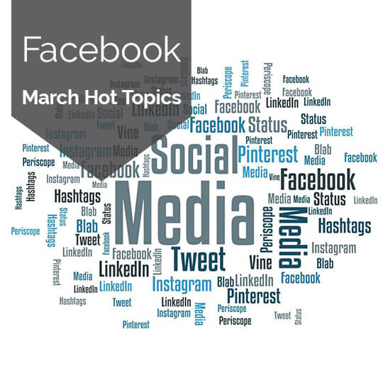 The Hottest Topics on Facebook and Instagram in March, 2017 [INFOGRAPHIC]