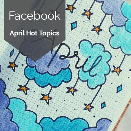 The Hottest Topics on Facebook and Instagram in April, 2018 [INFOGRAPHIC]