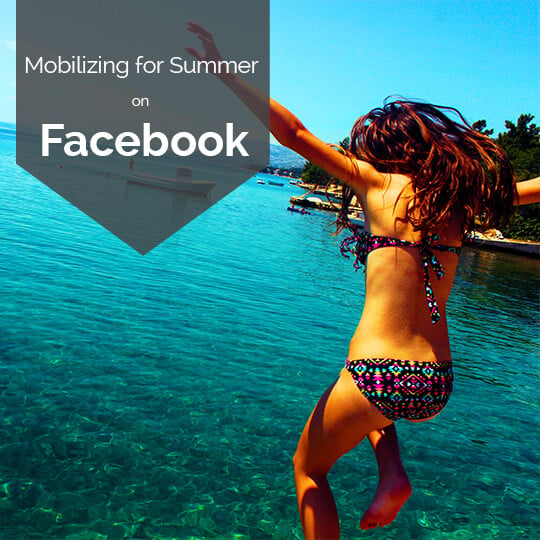 Facebook Reveals How To Mobilize For Summer