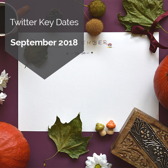 Key Dates for Marketing on Twitter in September 2018