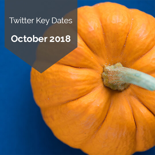 Key Dates for Marketing on Twitter in October 2018