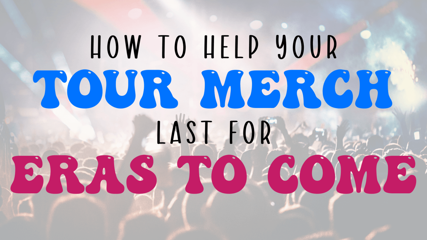 How to Help Your Tour Merch Last for Eras to Come