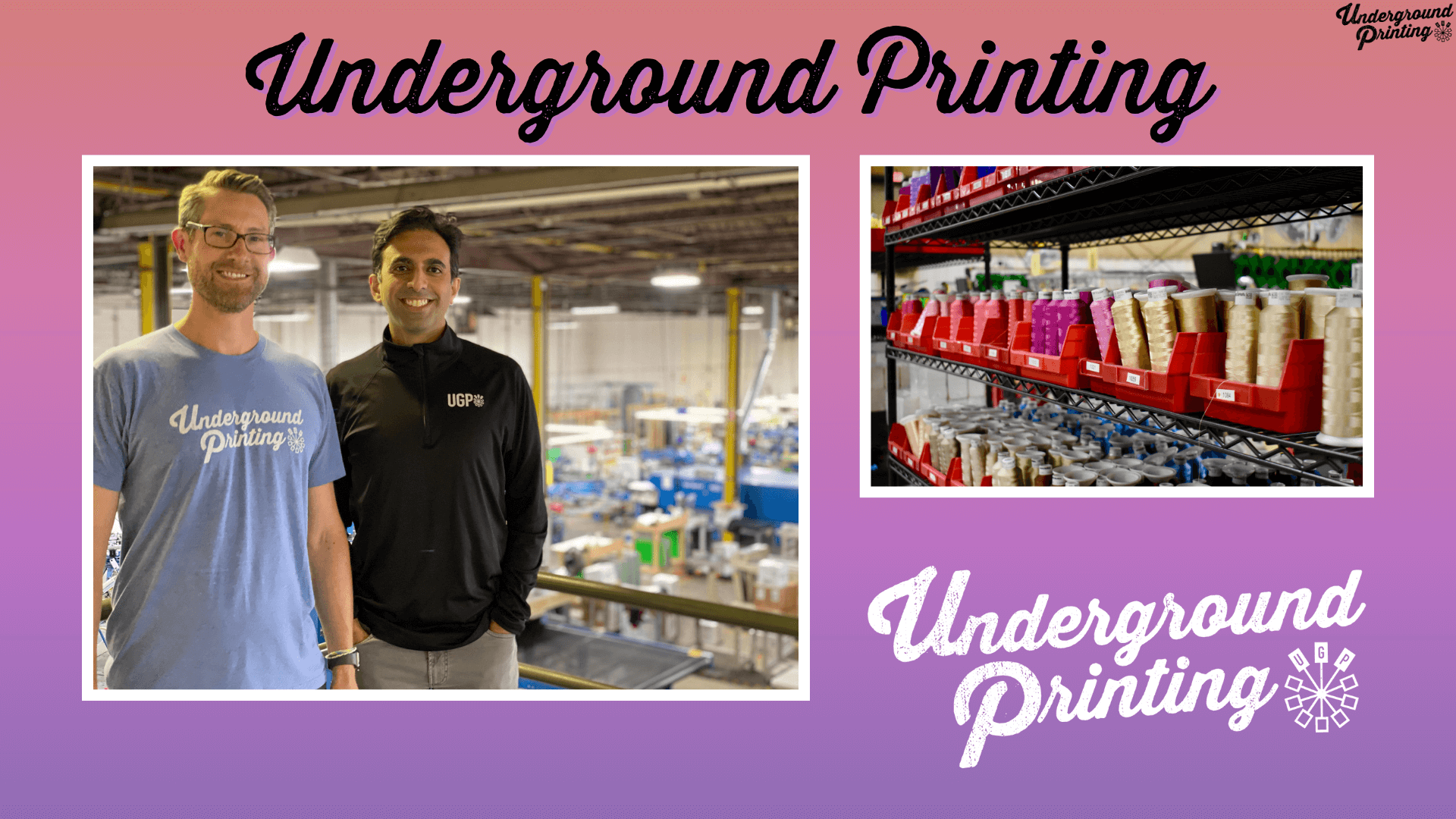 Two photos side by side. The left shows two Underground Printing team members standing in a production facility, one in a branded t-shirt and the other in a pullover. The right photo shows shelves with colorful thread spools. Both images are set against a gradient pink and purple background with "Underground Printing" in bold black script at the top.