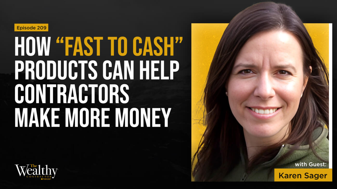 How “Fast to Cash” Products Can Help Contractors Make More Money | Karen Sager