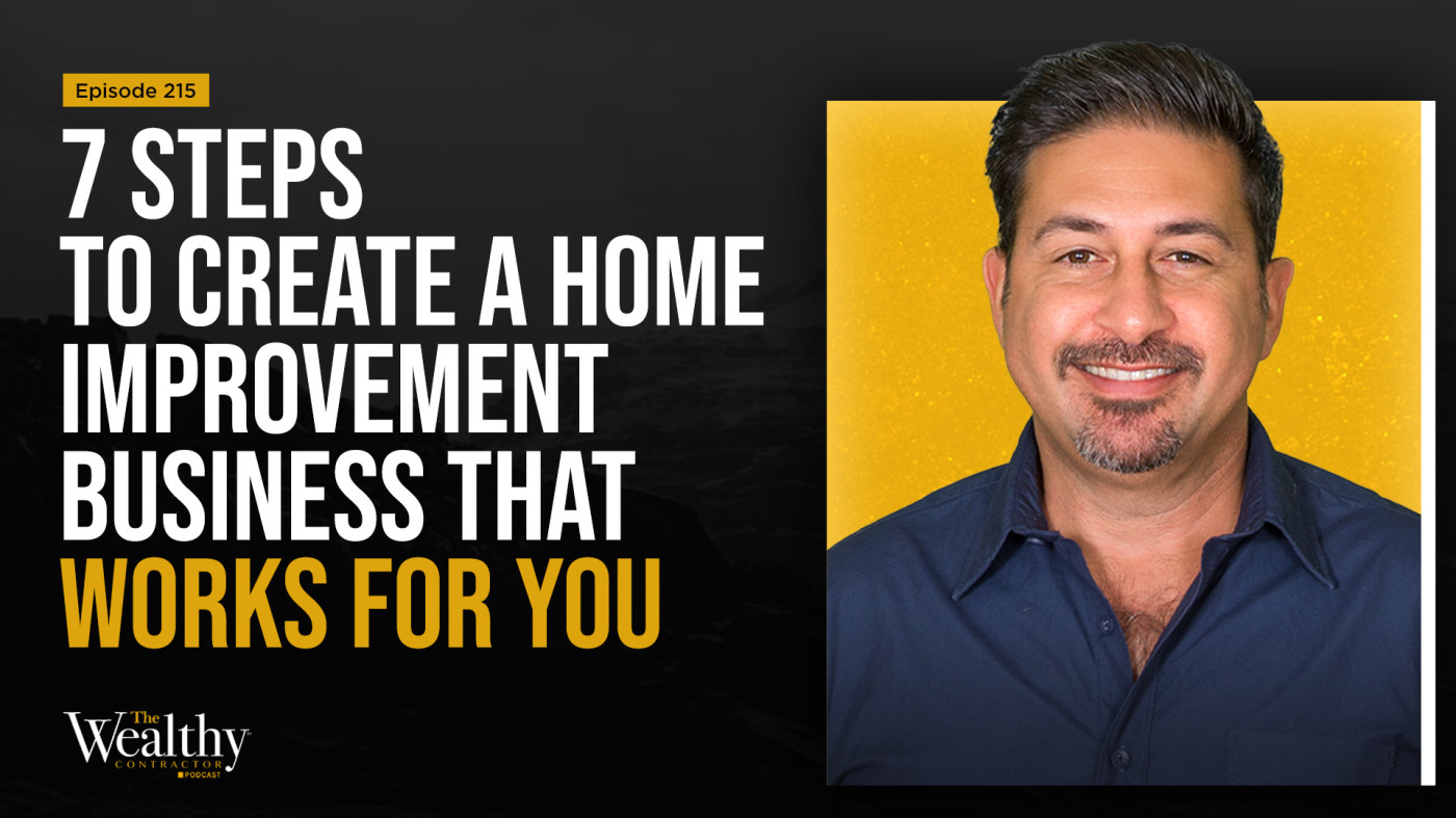 7 Steps to Create a Home Improvement Business That Works FOR You