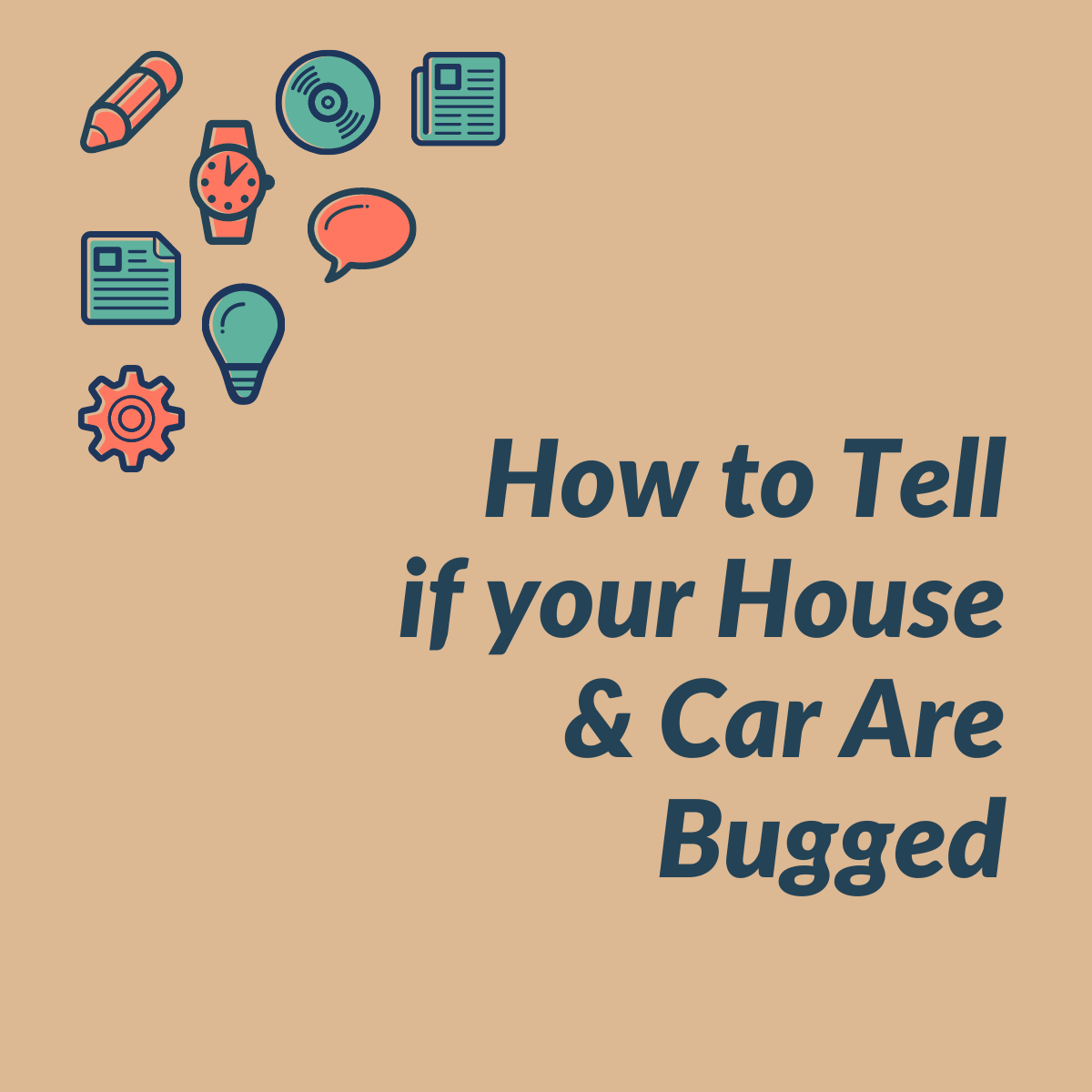 How to Tell If Your House & Car Are Bugged