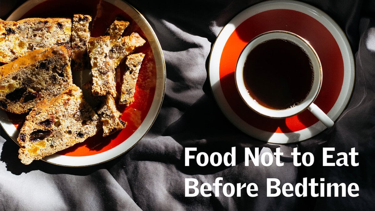 Food Not to Eat Before Bedtime