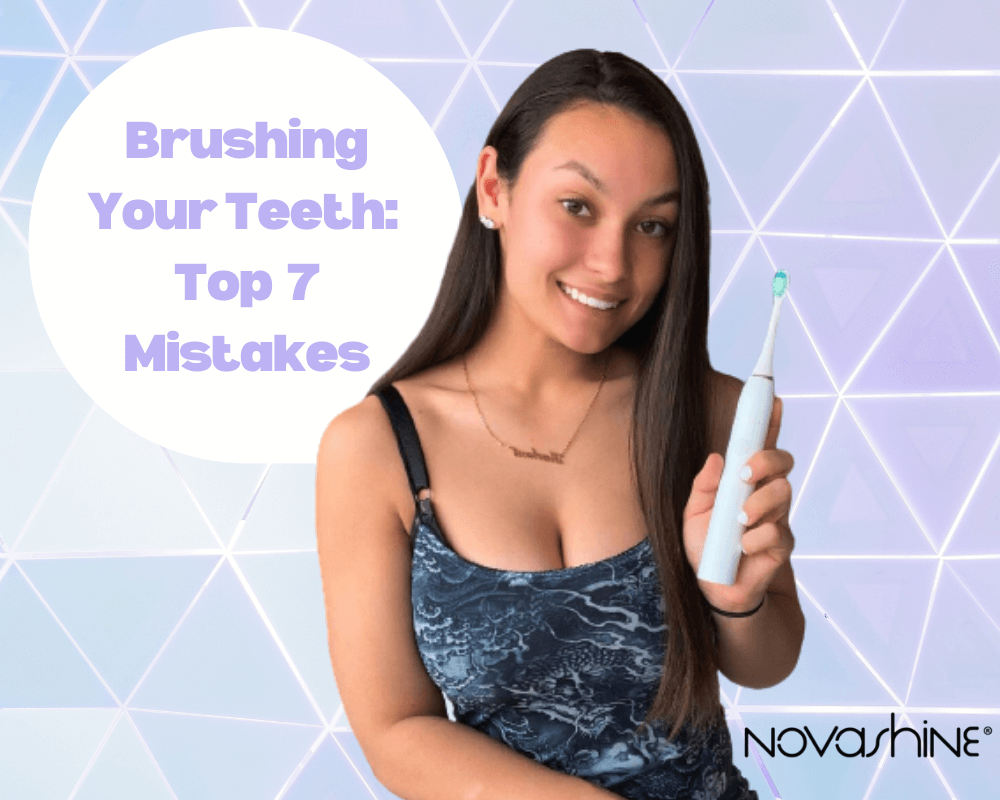 Brushing Your Teeth: Top 7 Mistakes