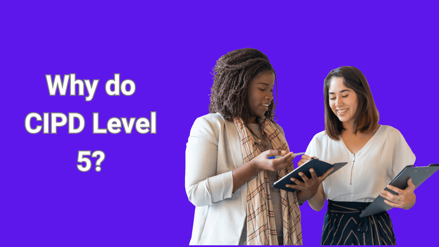 Why do CIPD Level 5? Here is the answer