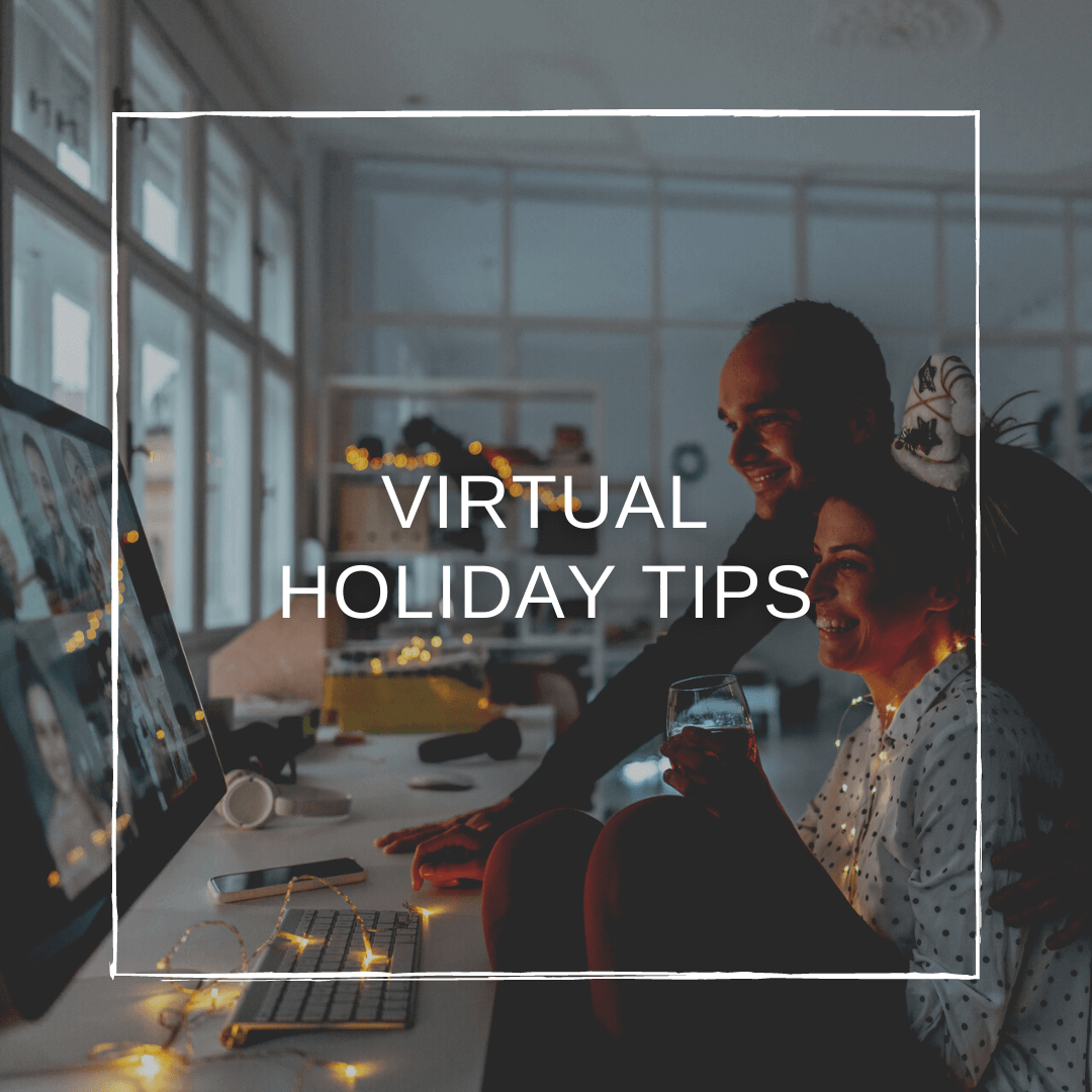 Tips for Celebrating the Holidays Virtually