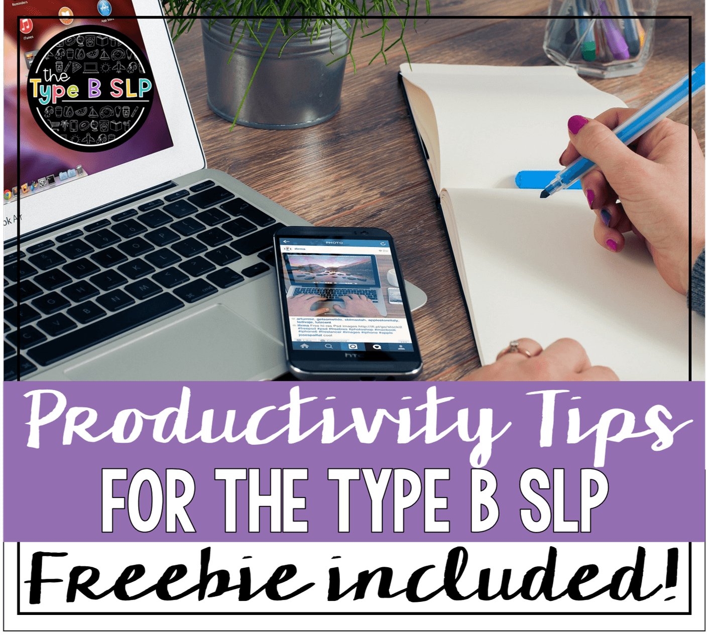 Type B SLP Tips Part 1: Productivity