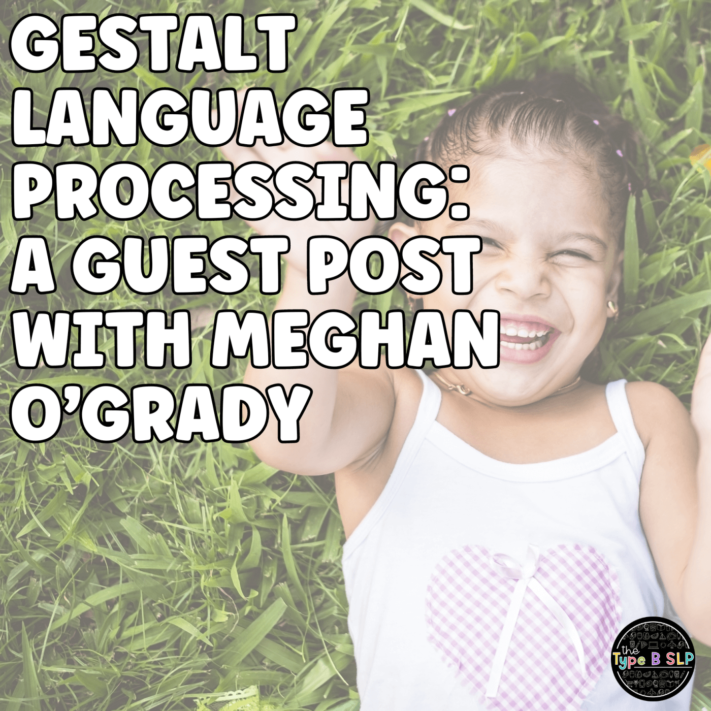 Gestalt Language Processing: Guest Post
