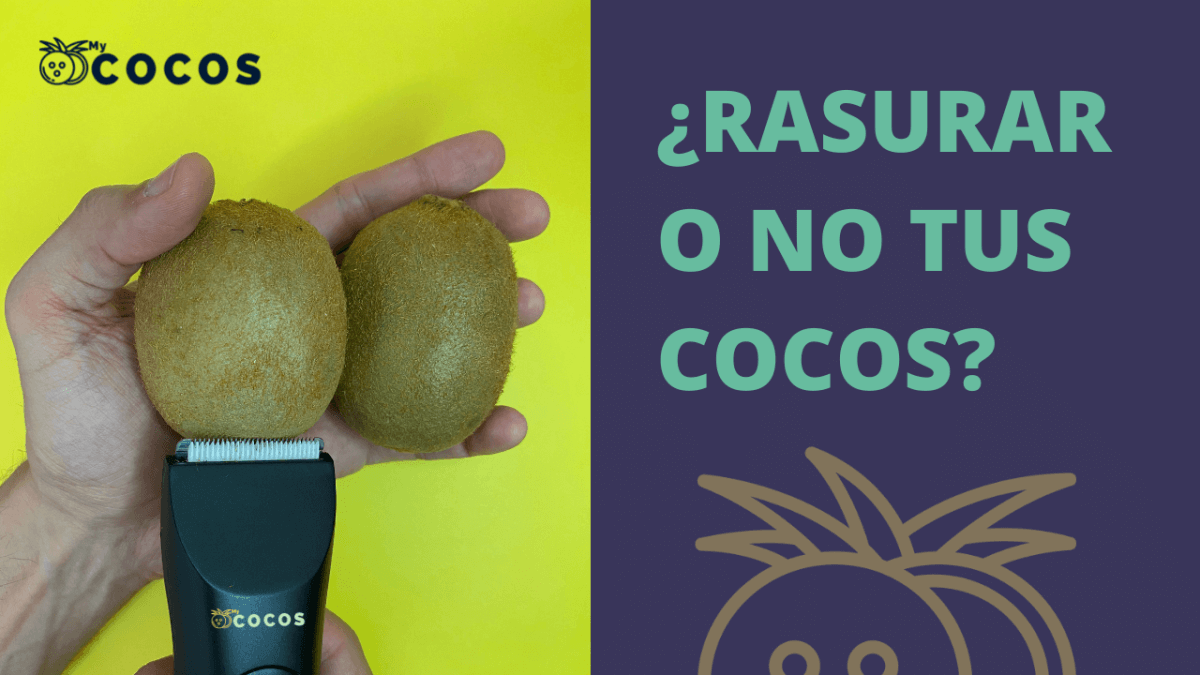 ¿POR QUÉ RASURAR O NO TUS COCOS?