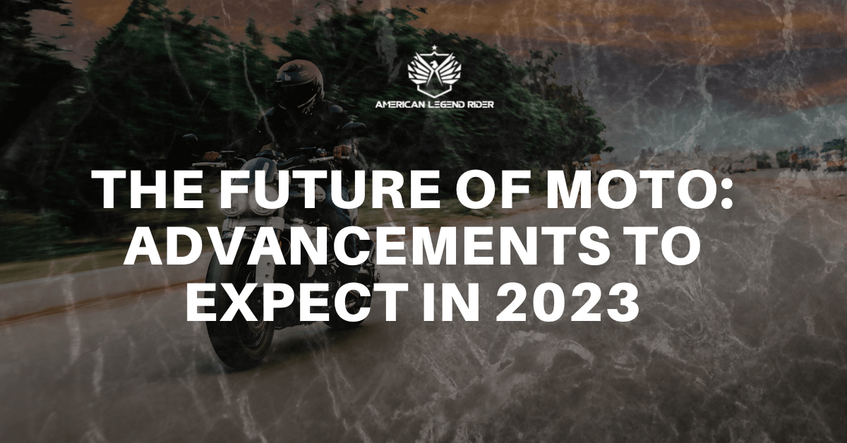 The Future of Moto: Advancements to Expect in 2023