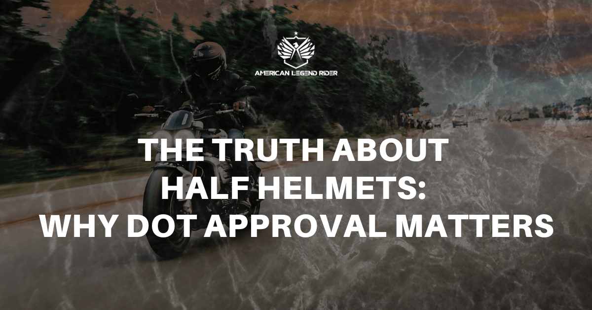 The Truth About Half Helmets: Why DOT Approval Matters