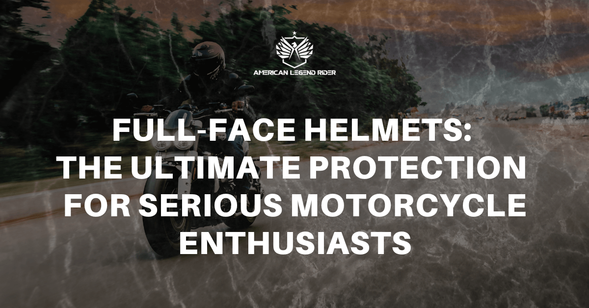 Full-Face Helmets: The Ultimate Protection for Serious Motorcycle Enthusiasts