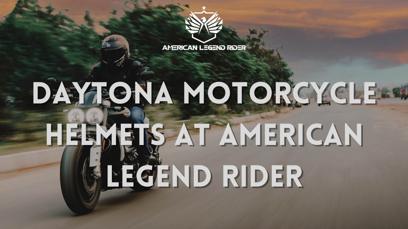 Daytona Motorcycle Helmets at American Legend Rider