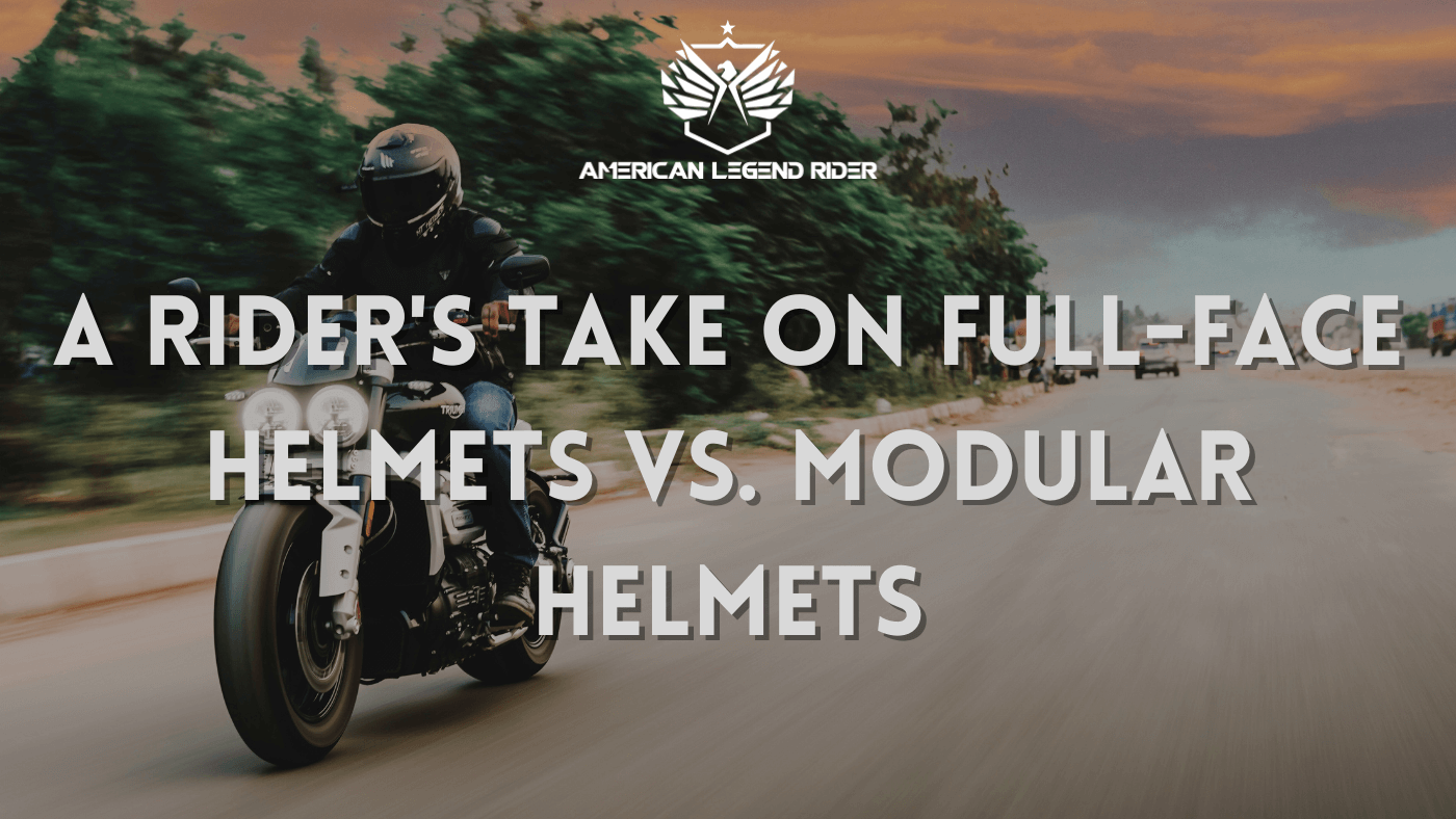 A Rider's Take on Full-Face Helmets vs. Modular Helmets