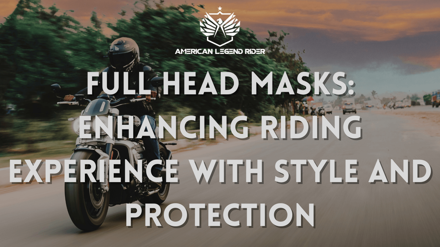 Full Head Masks: Enhancing Riding Experience with Style and Protection