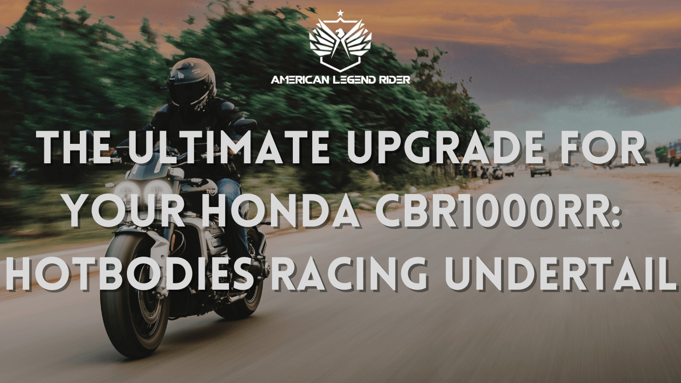 The Ultimate Upgrade for Your Honda CBR1000RR: HOTBODIES RACING UNDERTAIL