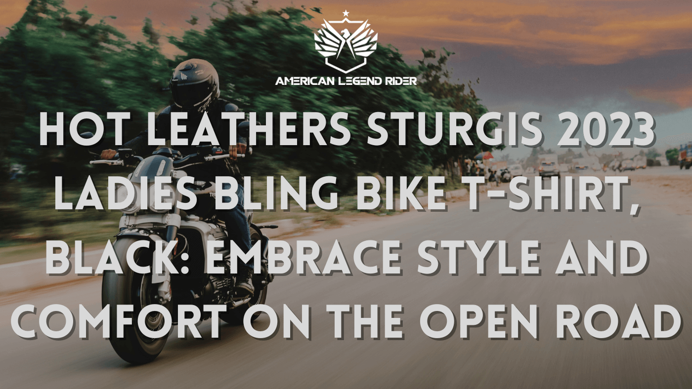 HOT LEATHERS STURGIS 2023 LADIES BLING BIKE T-SHIRT : Embrace Style and Comfort on the Open Road