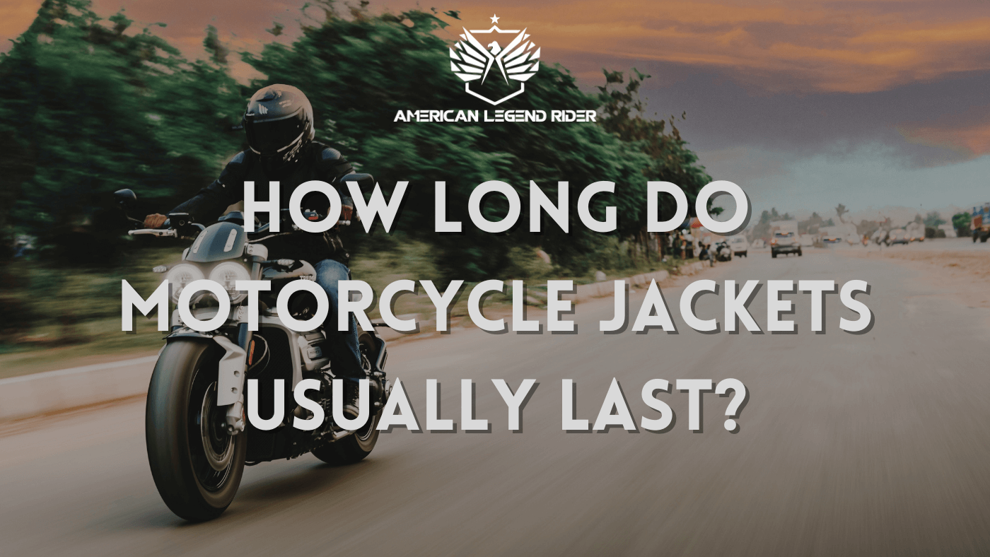 How Long Do Motorcycle Jackets Usually Last?