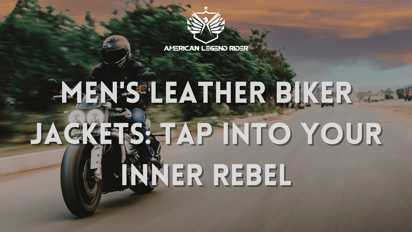 Men's Leather Biker Jackets: Tap into Your Inner Rebel