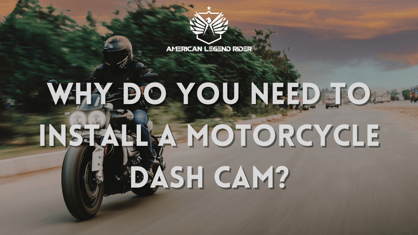 Why Do You Need to Install a Motorcycle Dash Cam?