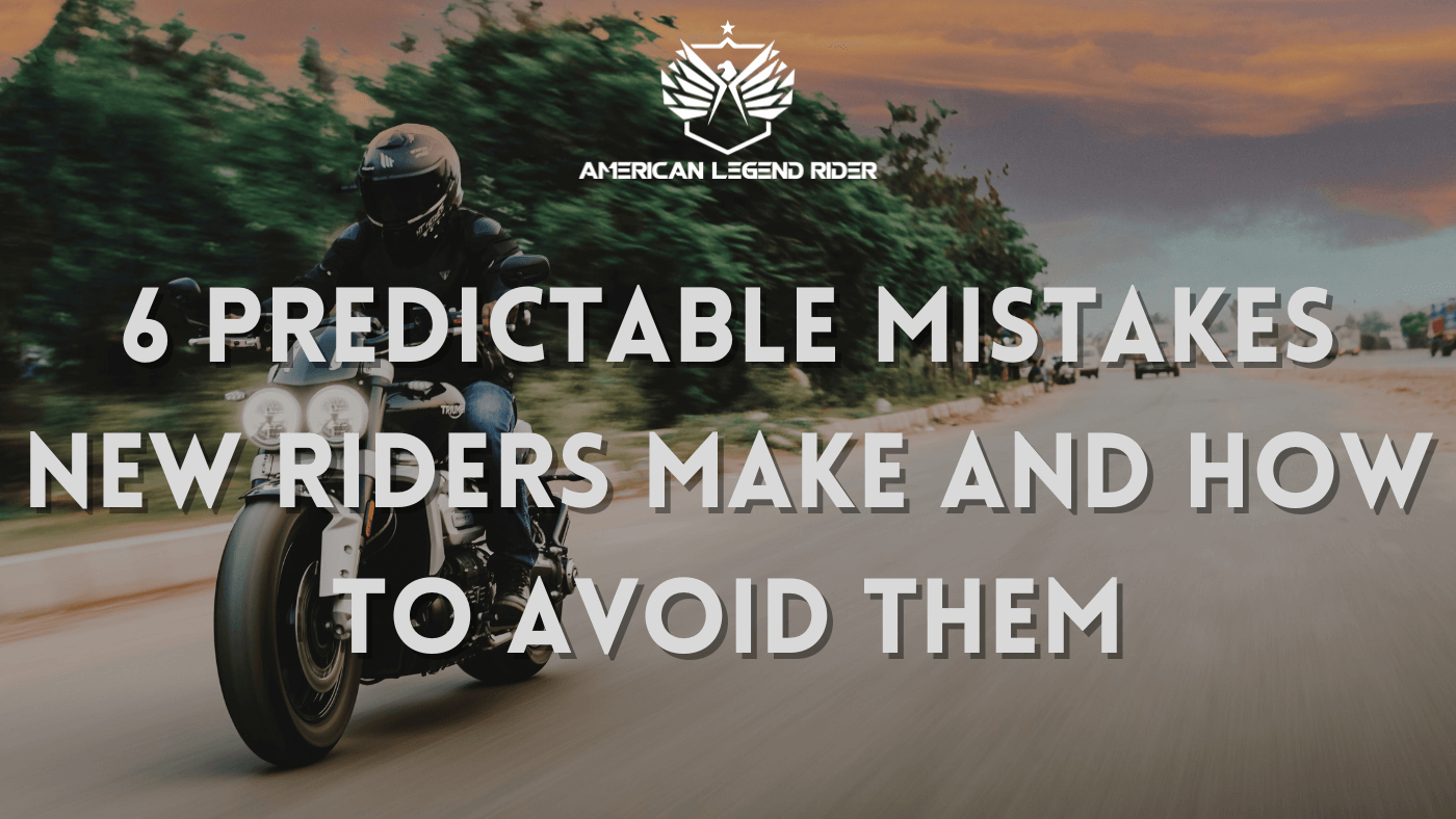 6 Predictable Mistakes New Riders Make and How to Avoid Them