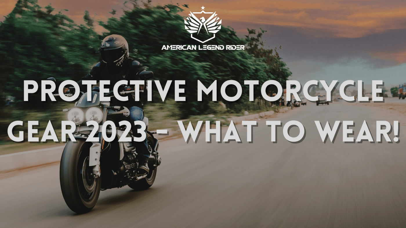 Protective Motorcycle Gear 2023 - What To Wear!