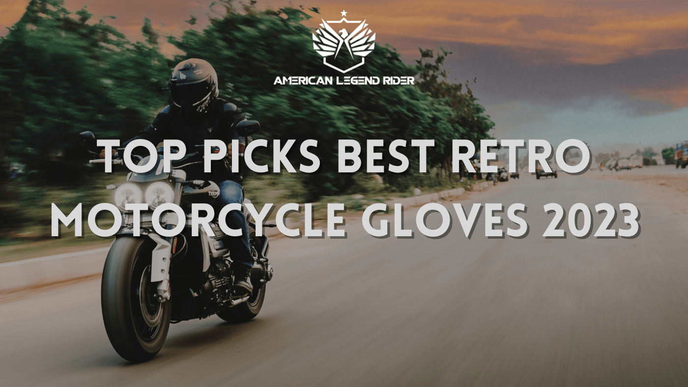 TOP PICKS BEST RETRO MOTORCYCLE GLOVES 2023