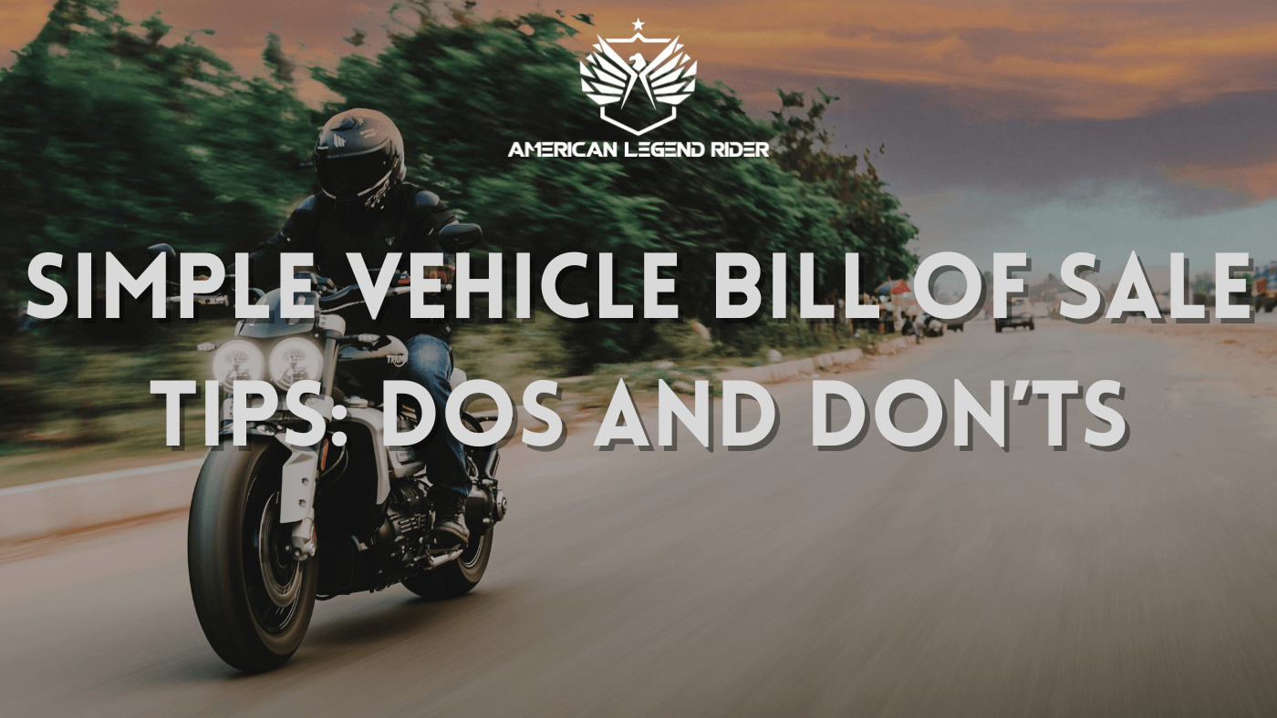 Simple Vehicle Bill of Sale Tips: Dos and Don’ts