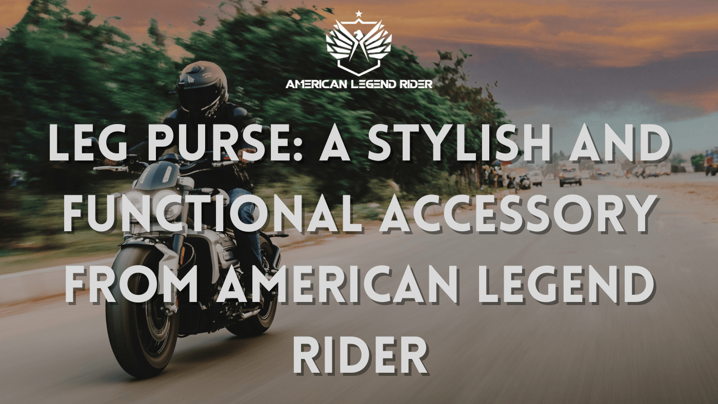 Leg Purse: A Stylish and Functional Accessory from American Legend Rider