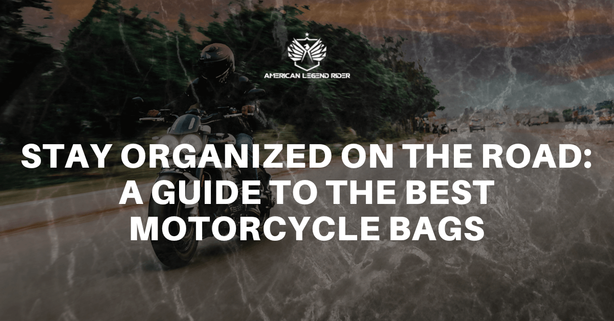 Stay Organized on the Road: A Guide to the Best Motorcycle Bags