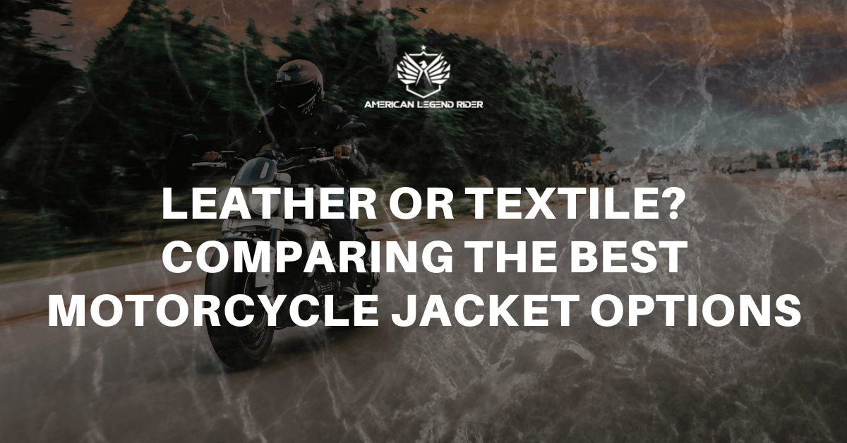 Leather or Textile? Comparing the Best Motorcycle Jacket Options