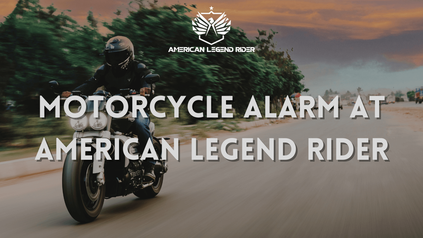 Motorcycle Alarm at American Legend Rider