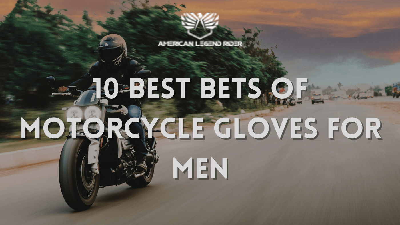 10 Best Bets of Motorcycle Gloves for Men