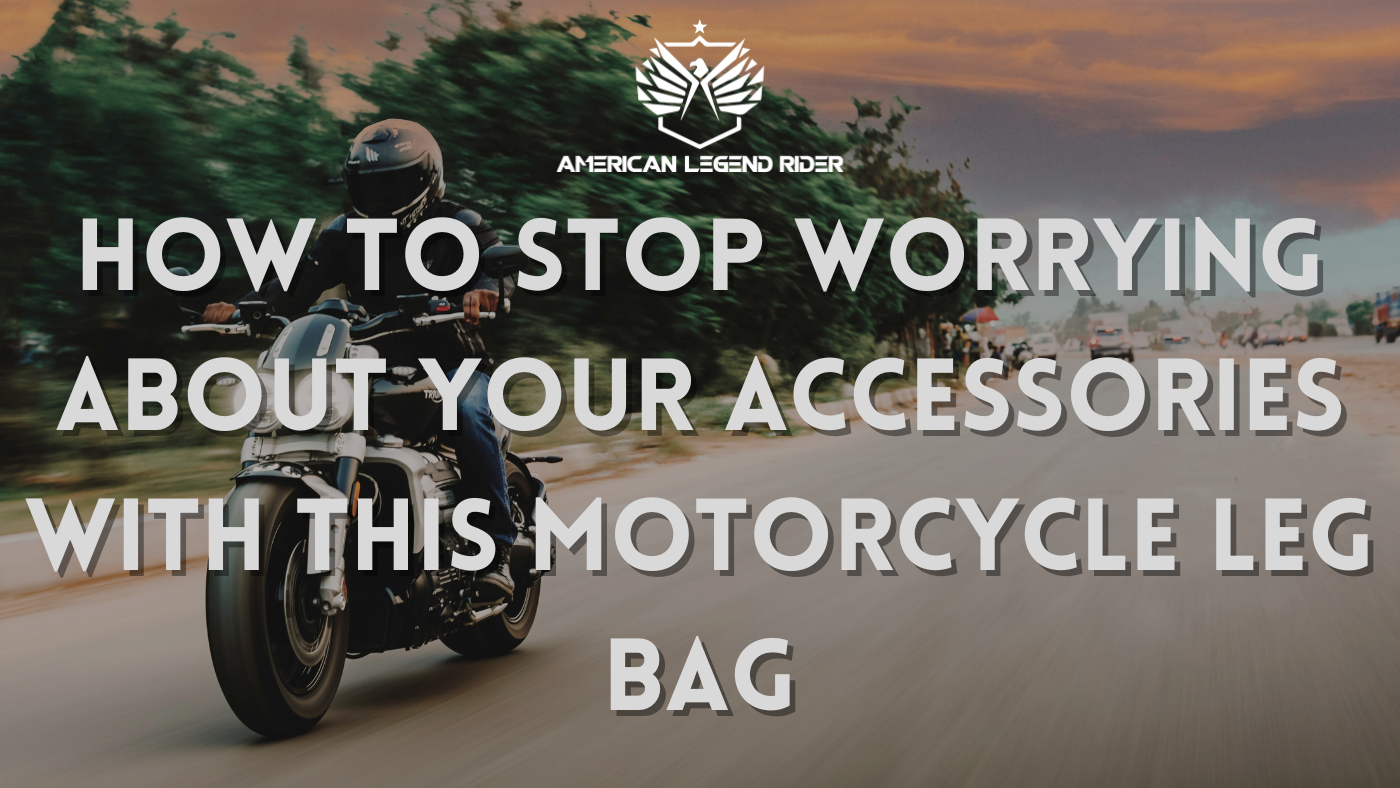 How to Stop Worrying About Your Accessories With This Motorcycle Leg Bag