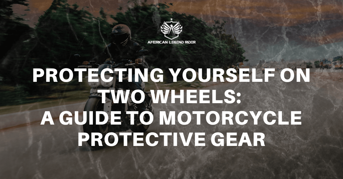 Protecting Yourself on Two Wheels: A Guide to Motorcycle Protective Gear