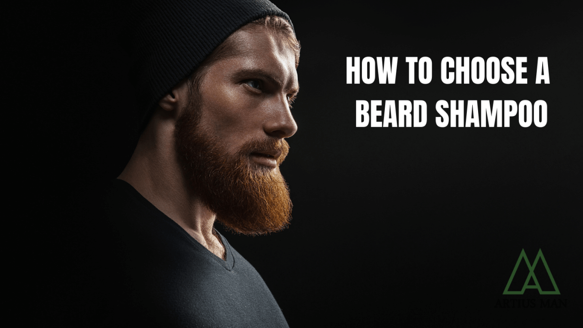 Choosing a Beard Shampoo 