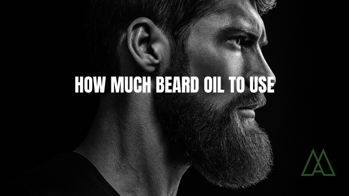 How Much Beard Oil To Use Based On Length