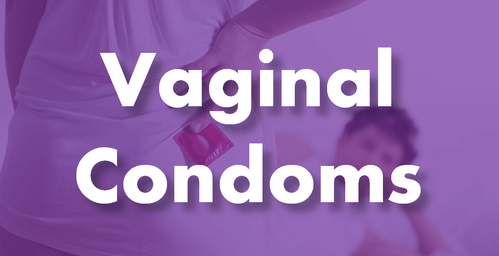 Vaginal Condoms - Protect You From Most Sexually Transmitted Infections