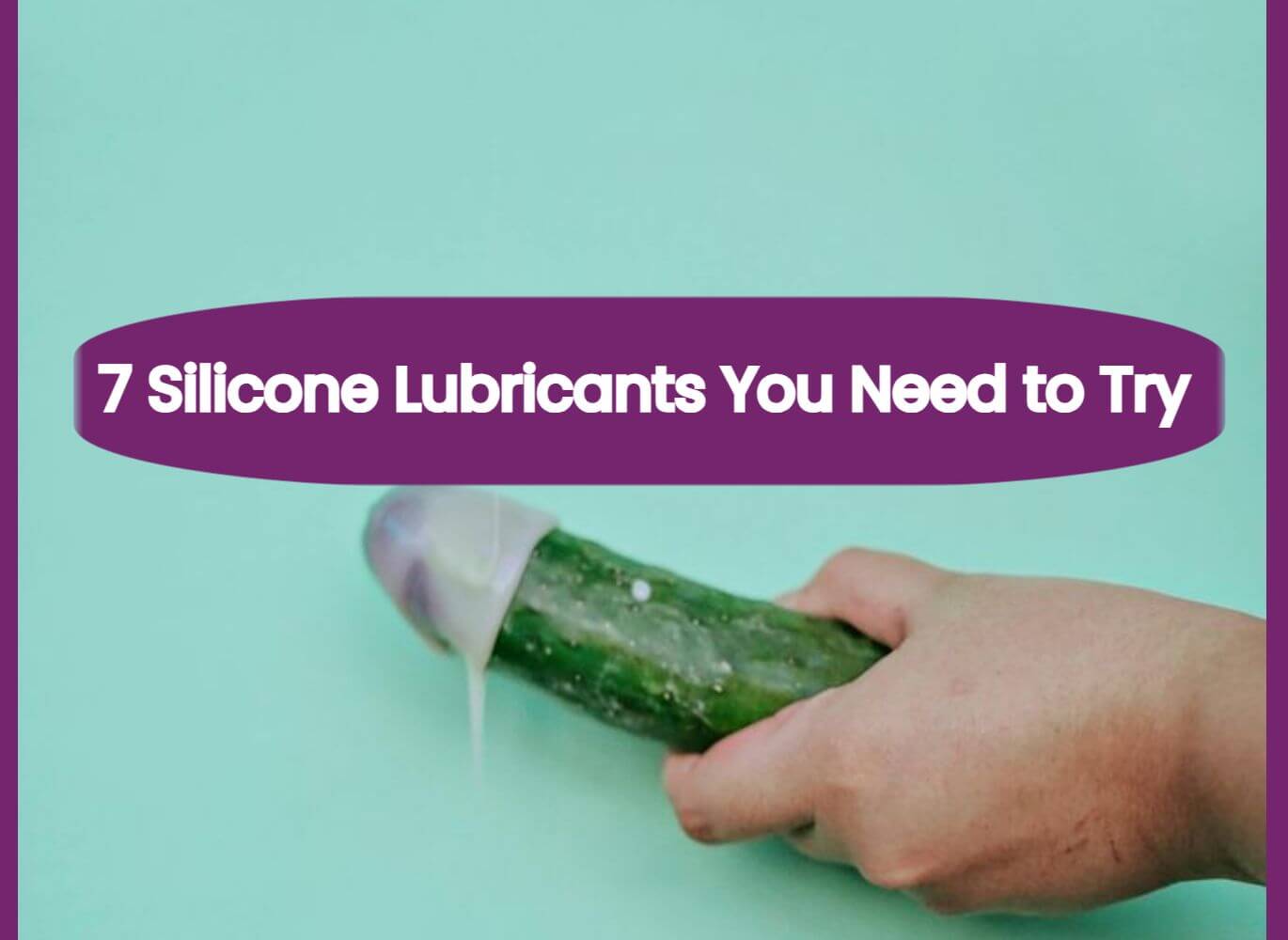 Slick and Sexy: 7 Silicone Lubricants You Need to Try