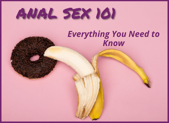 Anal Sex 101: Everything You Need to Know