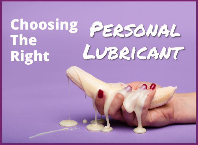 How to Choose the Right Personal Lubricant for Him and Her